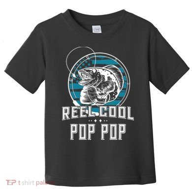 Gift For Fathers Day Reel Cool Pop Pop Fishing Toddler T-Shirt