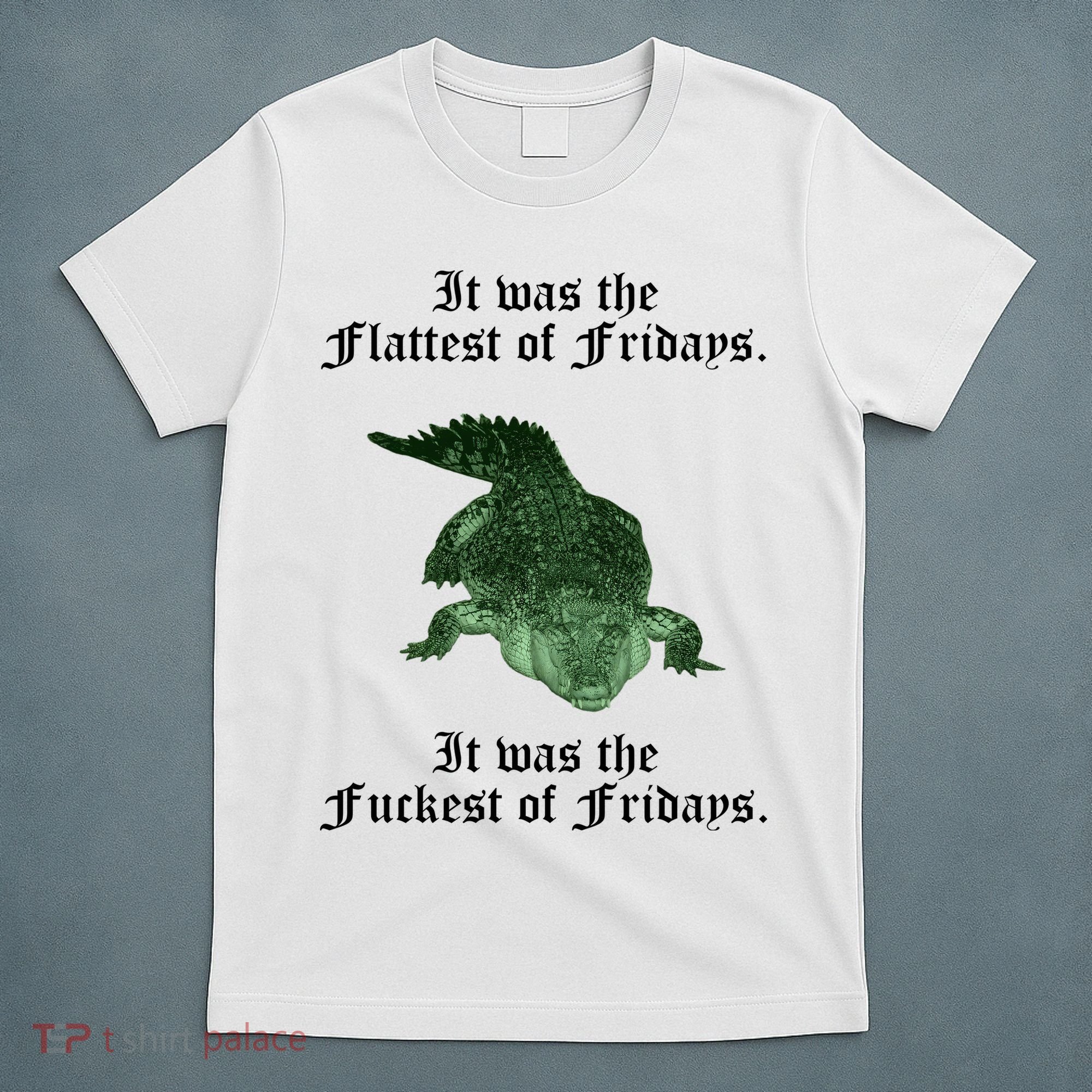 Gator Flat Fuck Friday's Funny T-Shirt