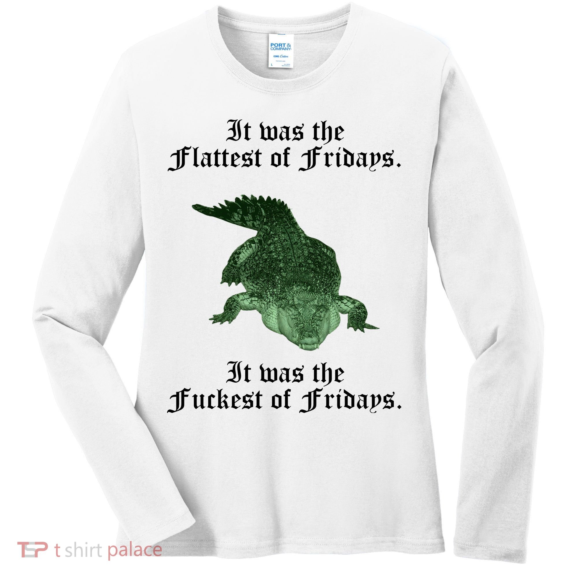 Gator Flat Fuck Friday's Funny Women's Long Sleeve Shirt