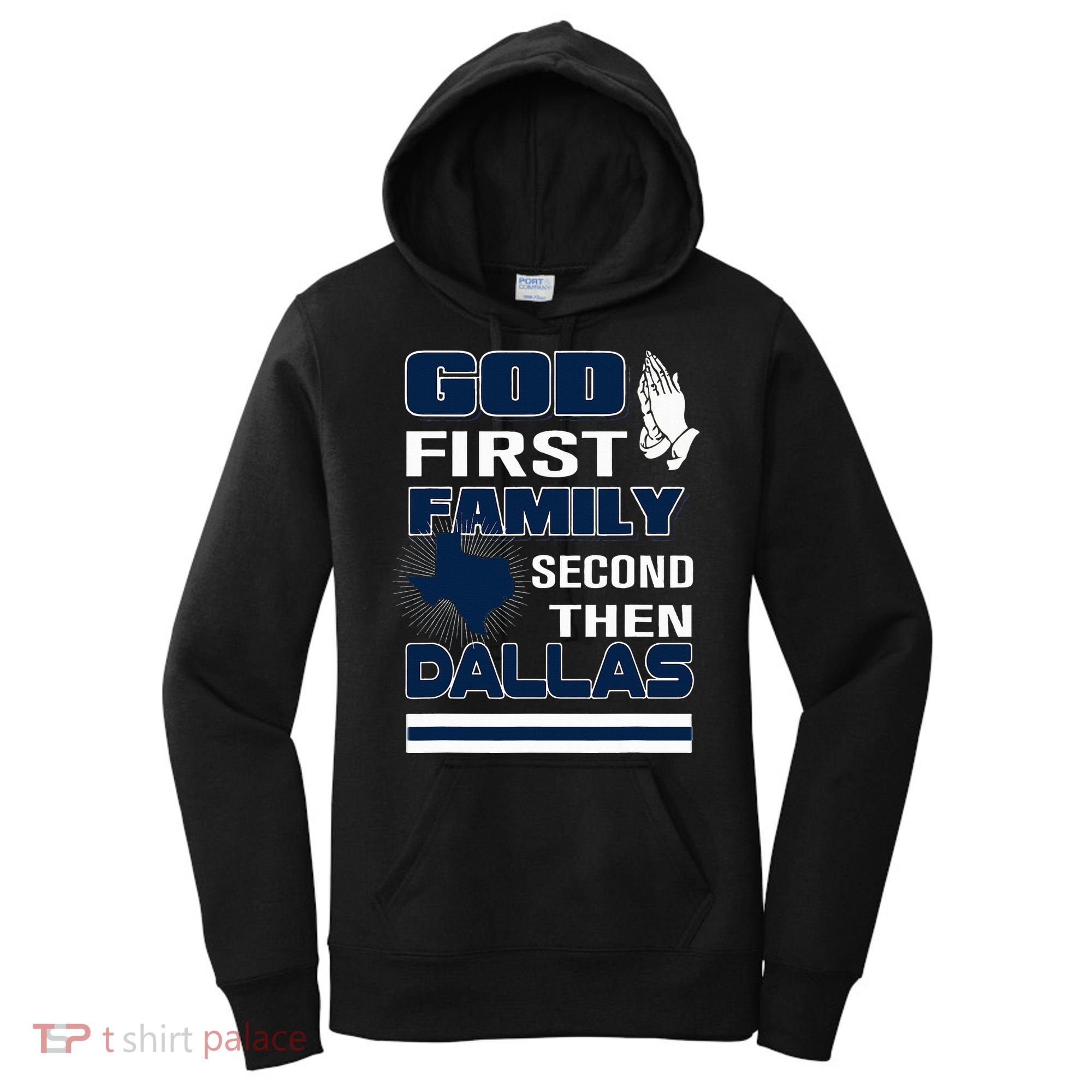 God First Family Second Then Dallas. Dallas Lovers Oufit Women's Hoodie