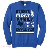 God First Family Second Then Dallas. Dallas Lovers Oufit Sweatshirt thumb 0