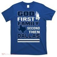 God First Family Second Then Dallas. Dallas Lovers Oufit T-Shirt thumb 0