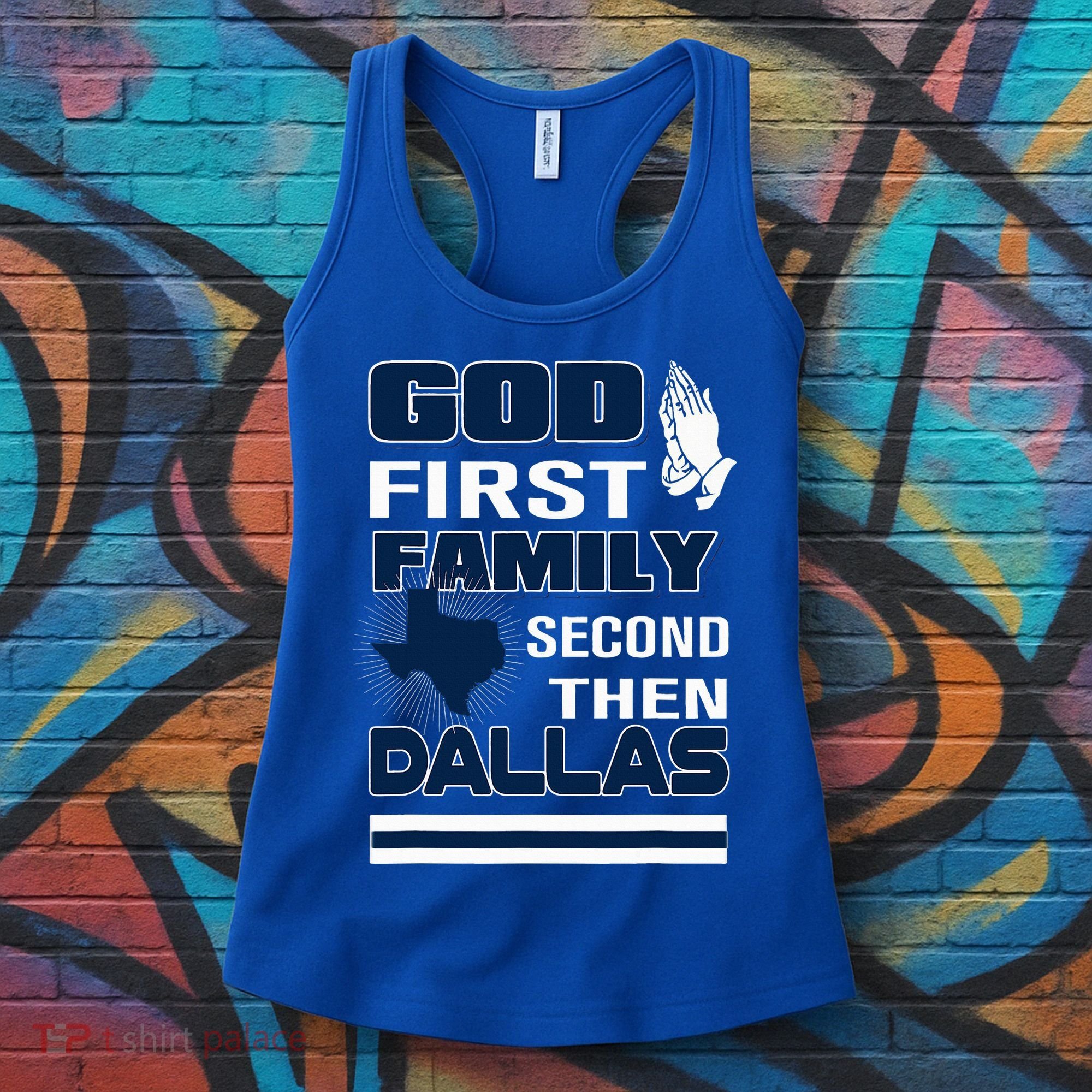 God First Family Second Then Dallas. Dallas Lovers Oufit Women's Tank Top