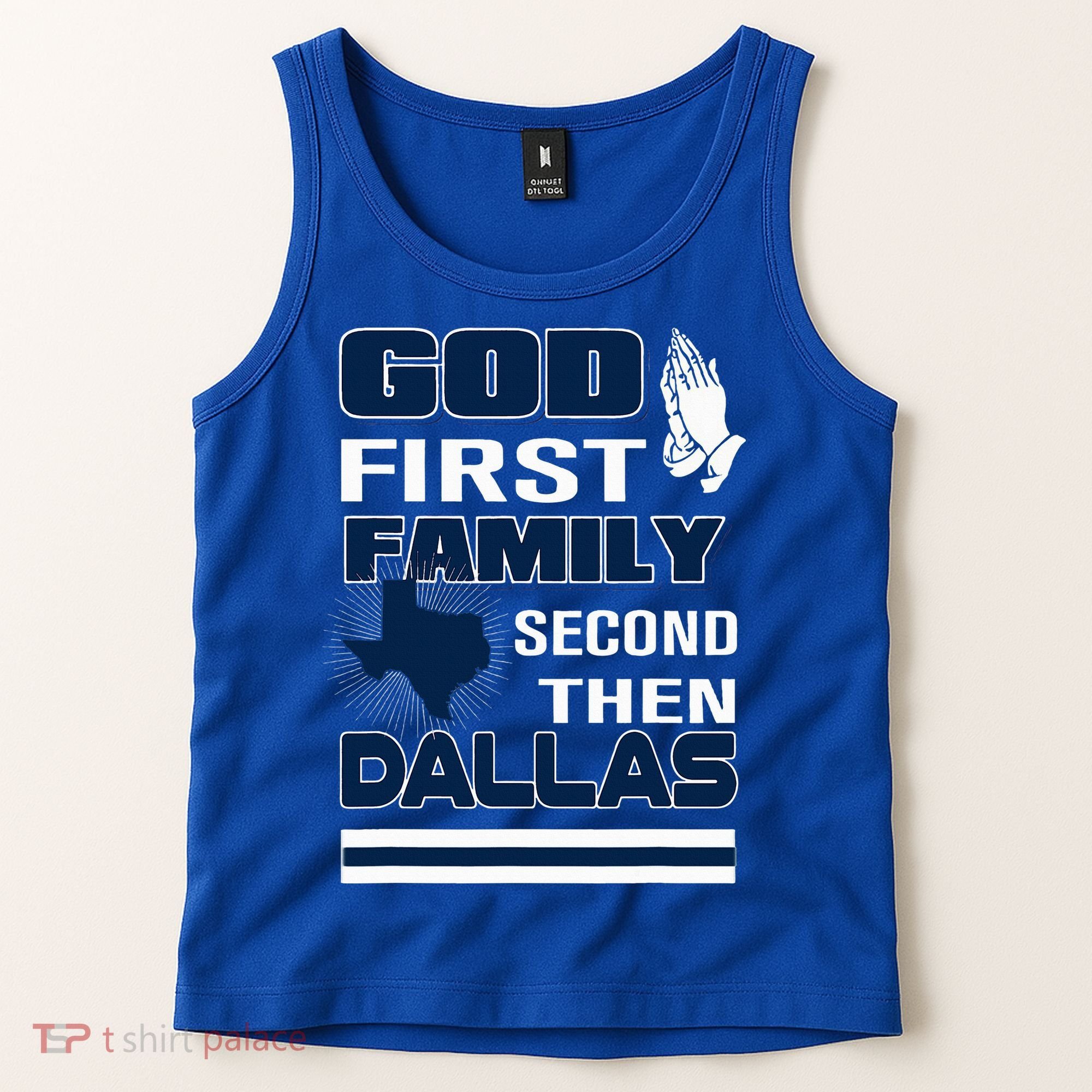 God First Family Second Then Dallas. Dallas Lovers Oufit Tank Top