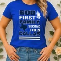 God First Family Second Then Dallas. Dallas Lovers Oufit Women's T-Shirt thumb 2