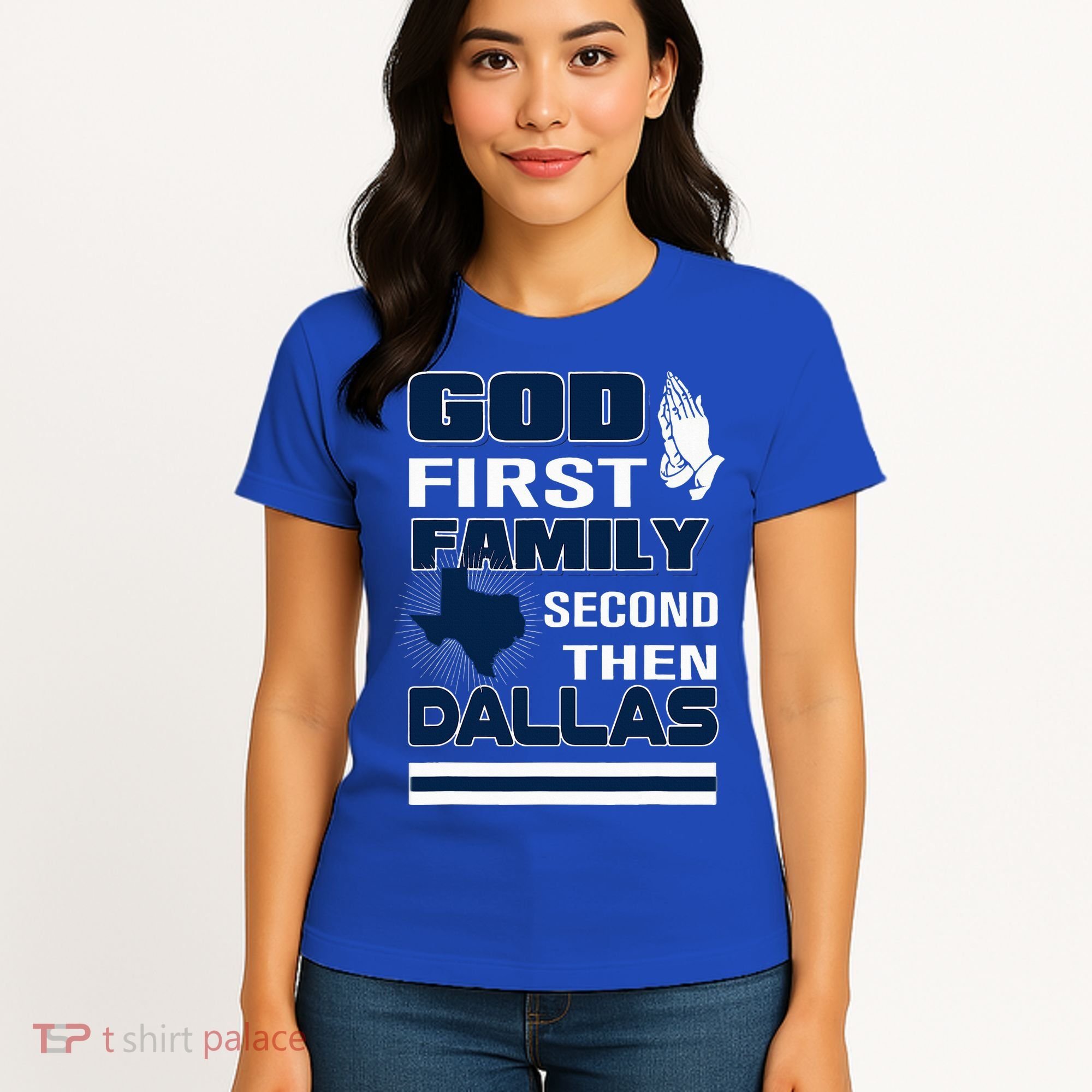 God First Family Second Then Dallas. Dallas Lovers Oufit Women's T-Shirt