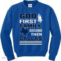 God First Family Second Then Dallas. Dallas Lovers Oufit Kids Sweatshirt thumb 0