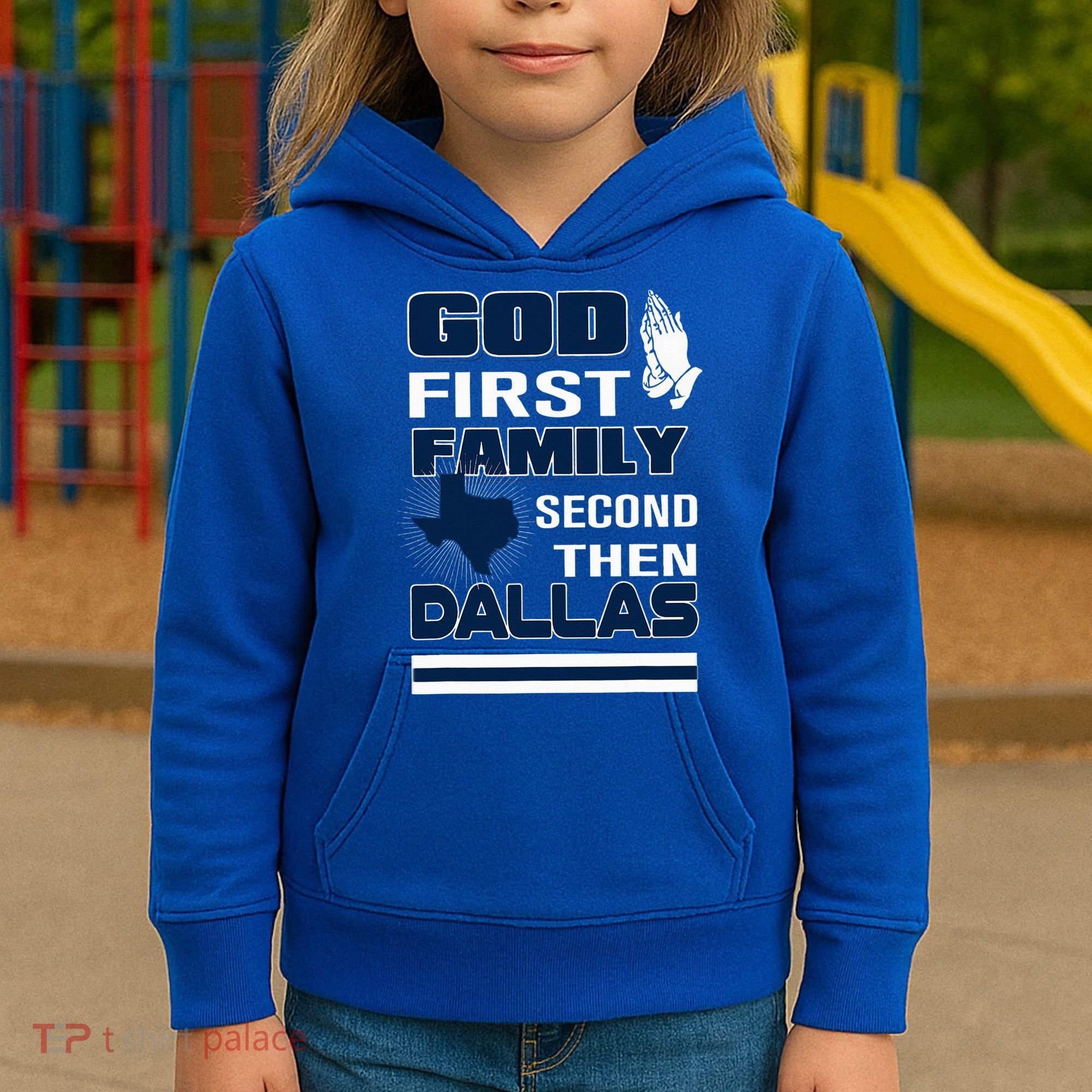 God First Family Second Then Dallas. Dallas Lovers Oufit Kids Hoodie