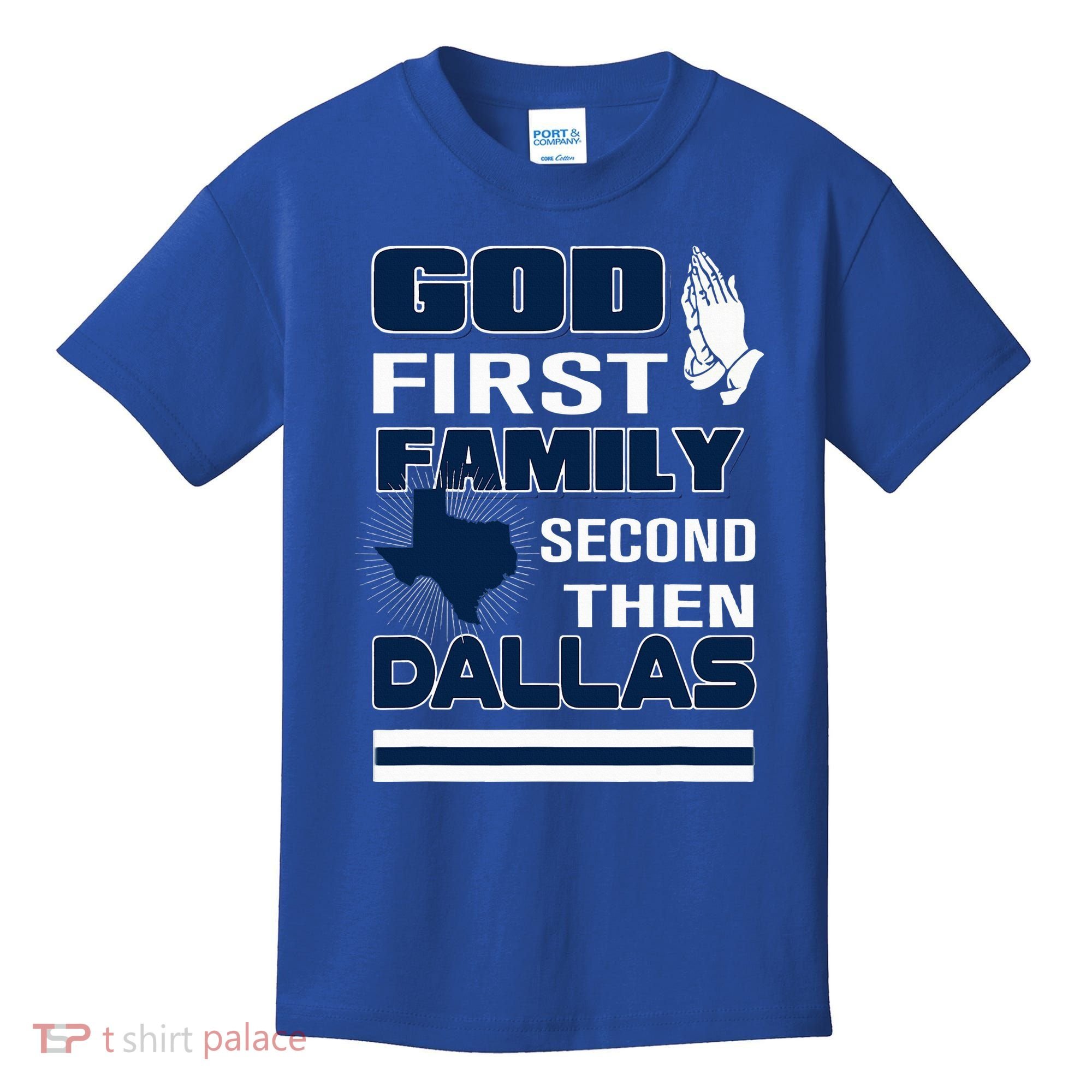 God First Family Second Then Dallas. Dallas Lovers Oufit Kids T-Shirt