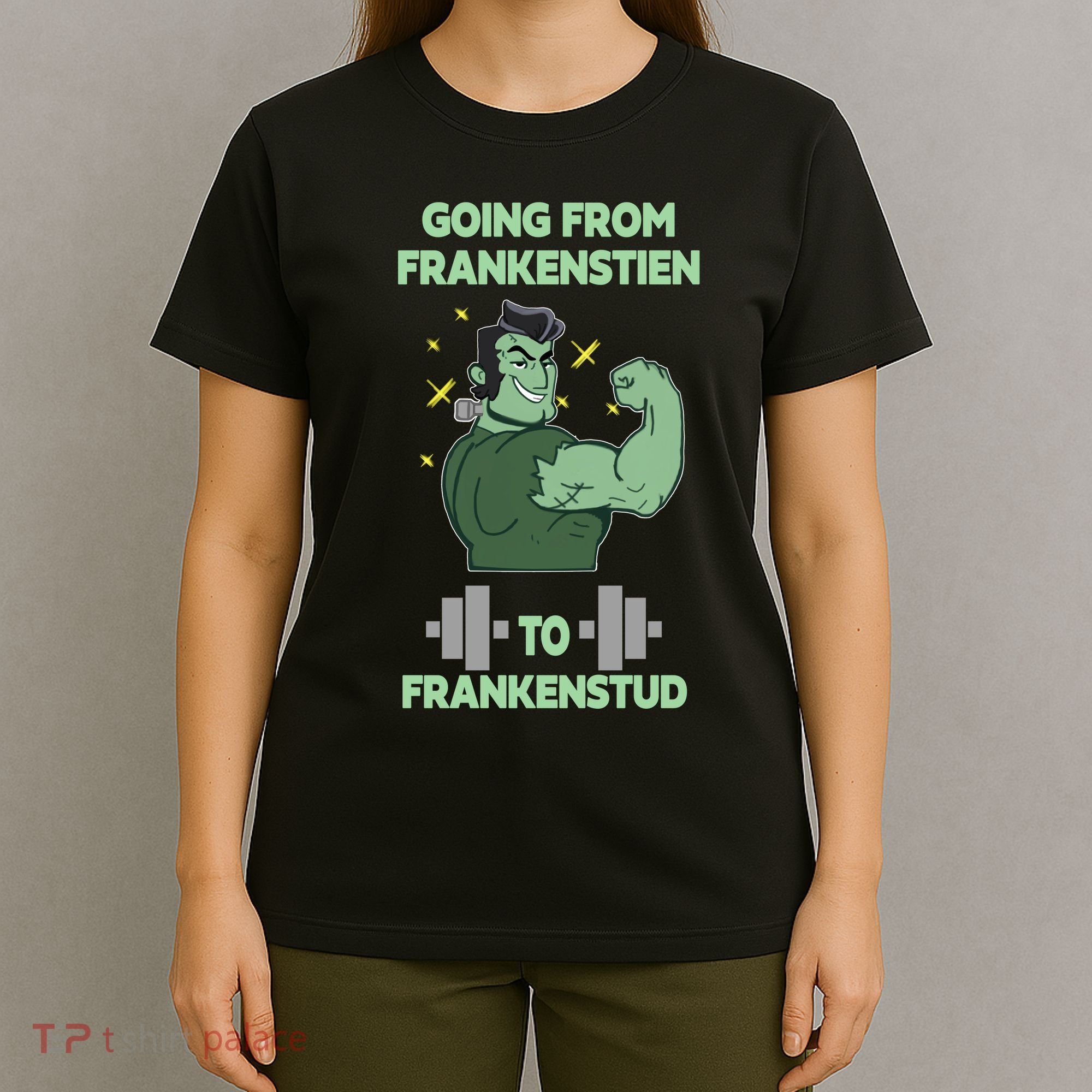 Going From Frankenstein To Frankenstud T-Shirt