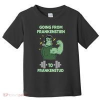 Going From Frankenstein To Frankenstud Toddler T-Shirt thumb 0