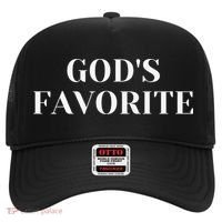 God's Favorite funny saying quotes Hat thumb 0