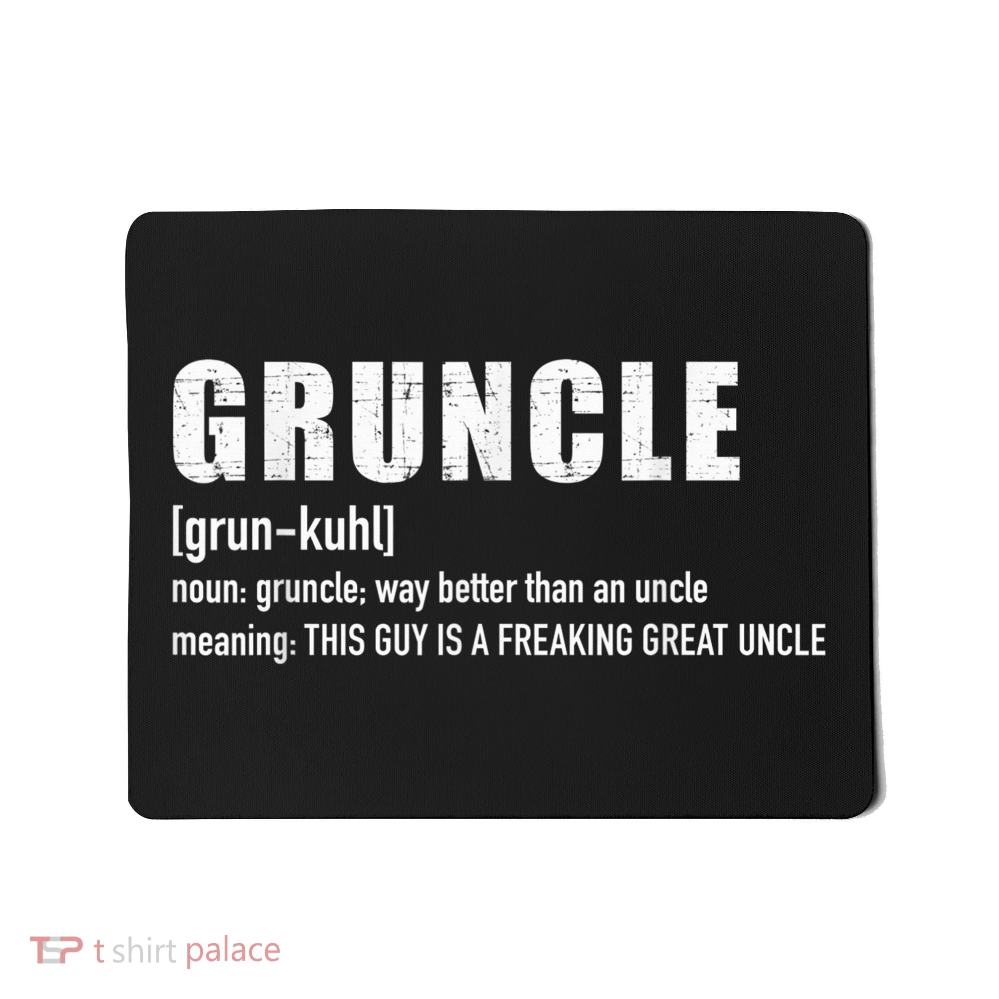  Gruncle for great uncle Mousepad