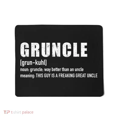  Gruncle for great uncle Mousepad