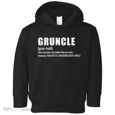  Gruncle for great uncle Toddler Hoodie