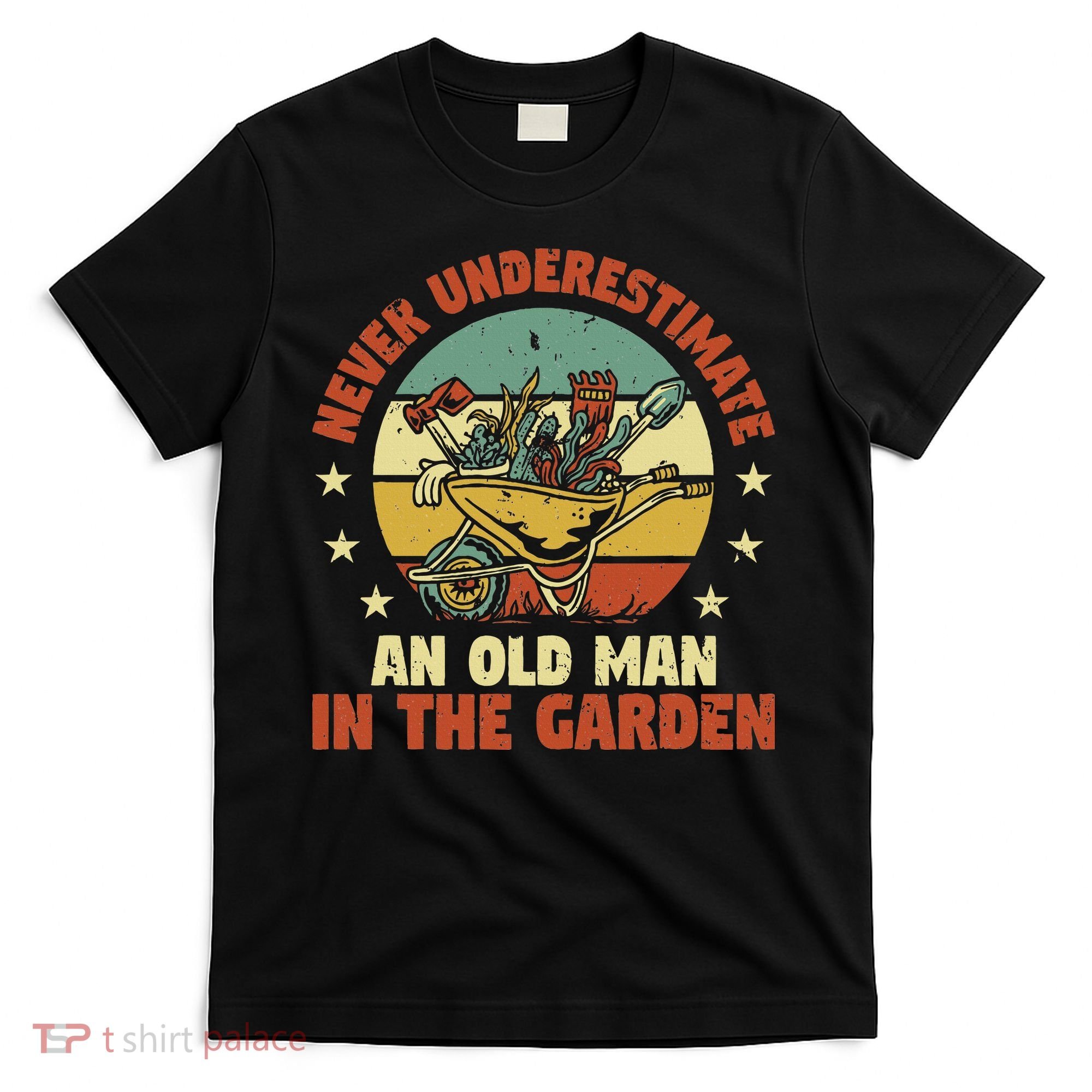 Gardener Funny Gardening An Old Man In The Garden Plant T-Shirt