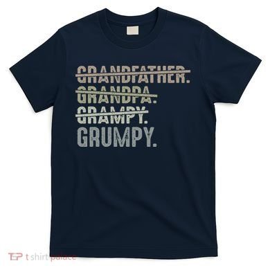 Grumpy For Grandfather Grandpa Grampy Grumpy T-Shirt