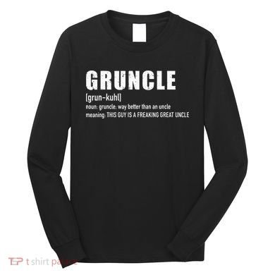 Gruncle for great uncle Long Sleeve Shirt