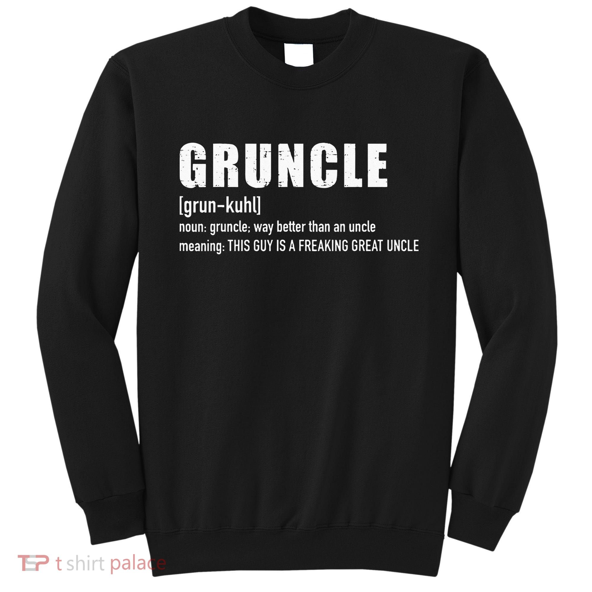 Gruncle for great uncle Sweatshirt
