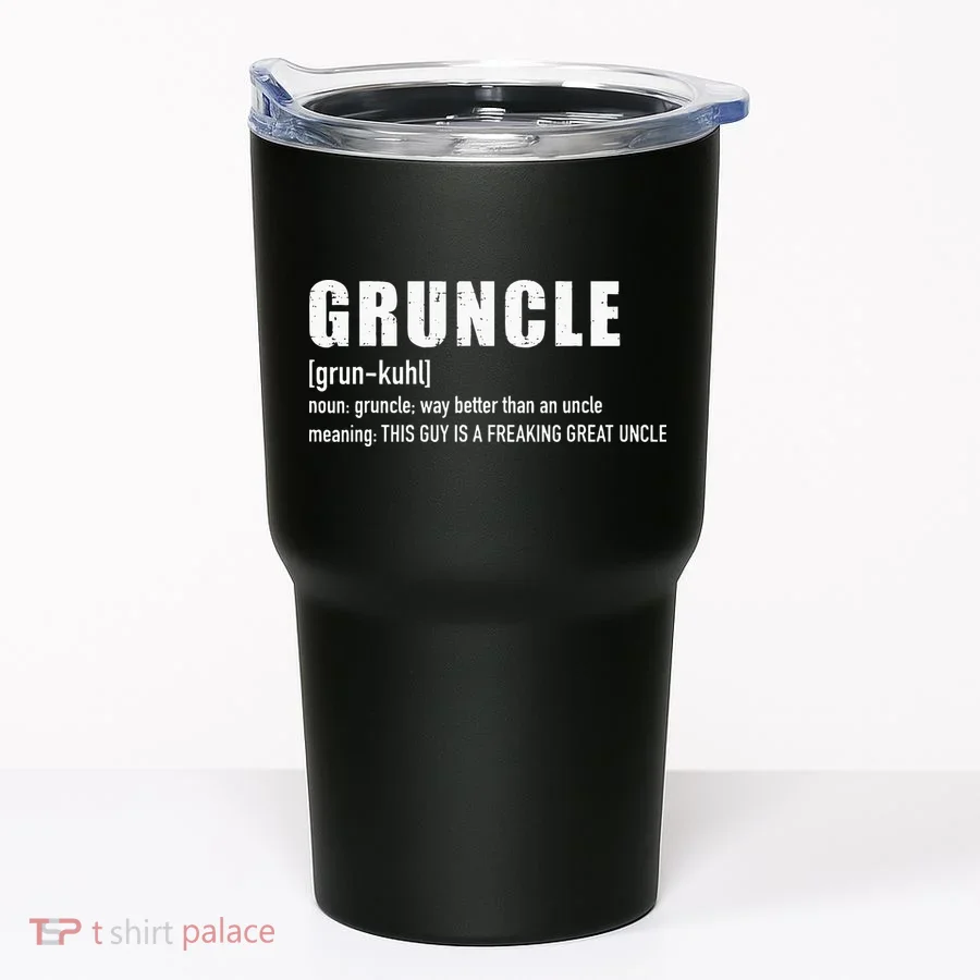 Gruncle for great uncle Tumbler