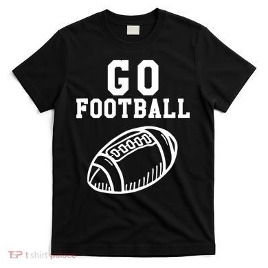 Go Football T-Shirt