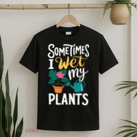 Gardening Flower Garden I Wet My Plants T-Shirt thumb 2