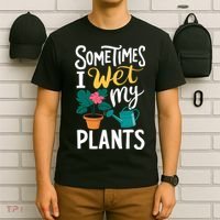 Gardening Flower Garden I Wet My Plants T-Shirt thumb 6