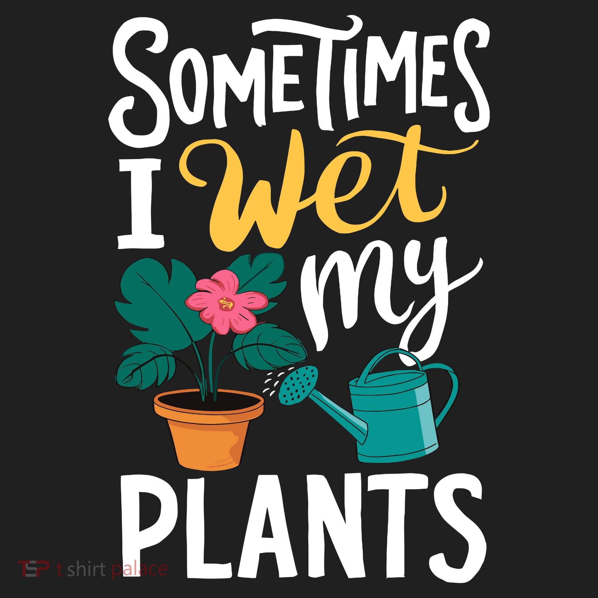 Gardening Flower Garden I Wet My Plants Hat
