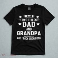 Grandpa For I Have Two Titles Dad And Grandpa T-Shirt thumb 5