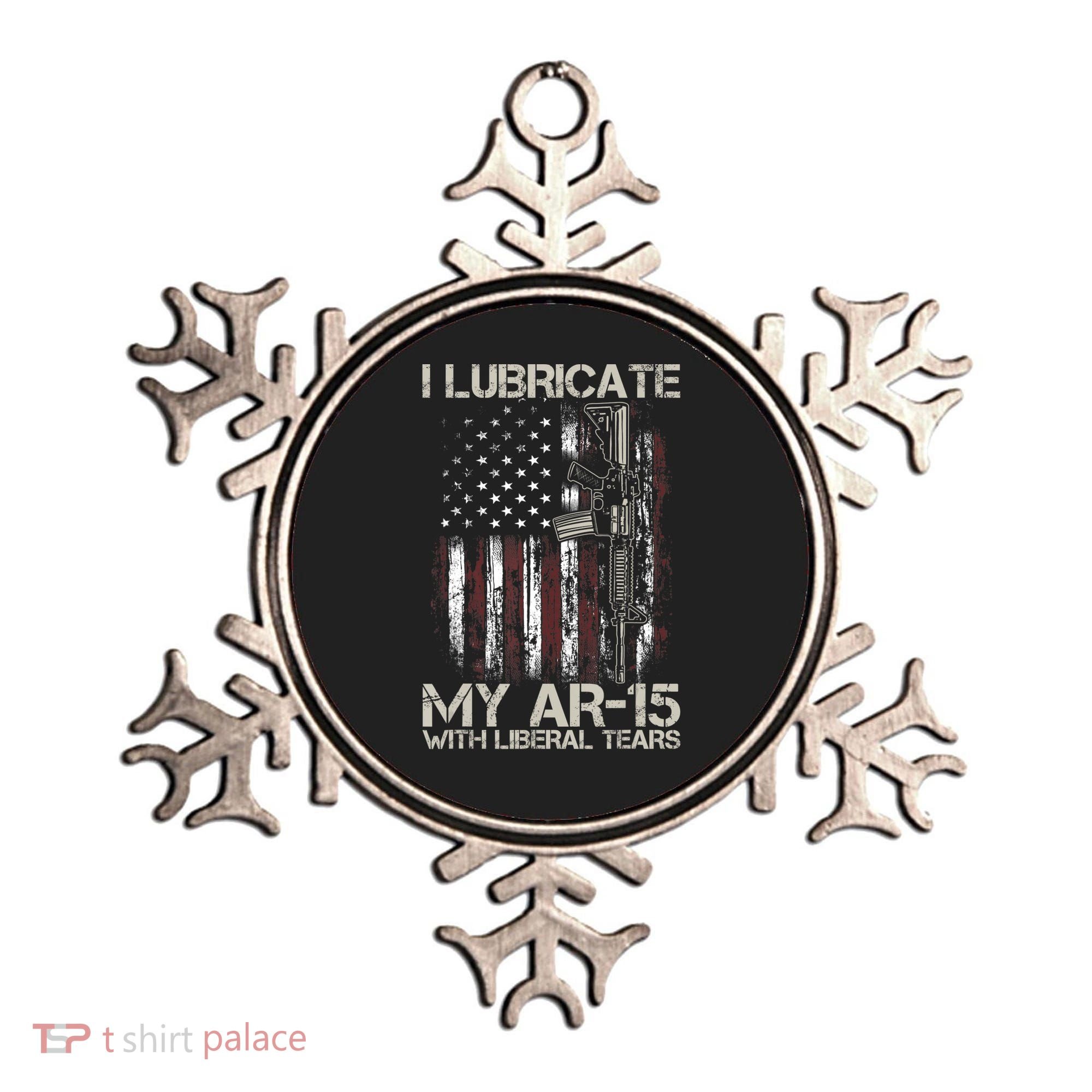 Gun Flag I Lubricate My Ar15 With Liberal Tears (On Back) Ornament