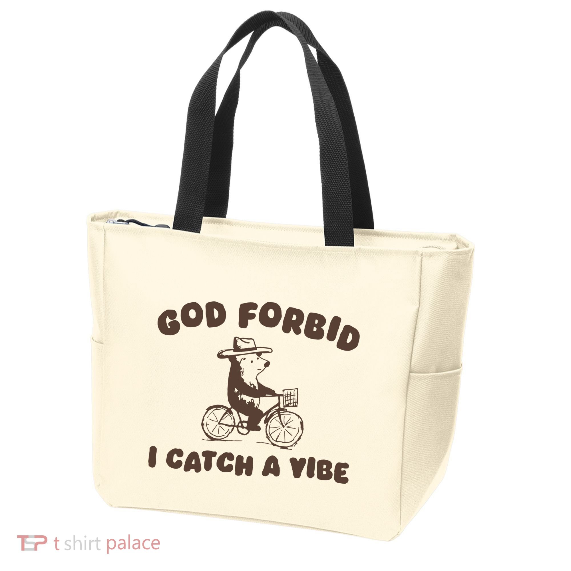 God Forbid I Catch A Vibe Tote Bag