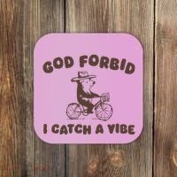 God Forbid I Catch A Vibe Coaster thumb 0