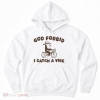 God Forbid I Catch A Vibe Hoodie thumb 0