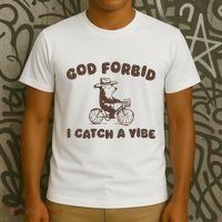 God Forbid I Catch A Vibe T-Shirt thumb 3