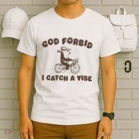 God Forbid I Catch A Vibe T-Shirt thumb 6