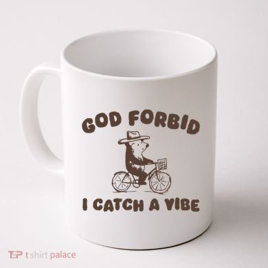 God Forbid I Catch A Vibe Coffee Mug