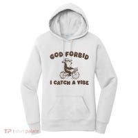 God Forbid I Catch A Vibe Women's Hoodie thumb 0