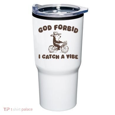 God Forbid I Catch A Vibe Tumbler