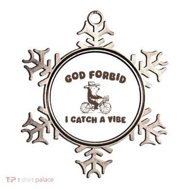 God Forbid I Catch A Vibe Ornament