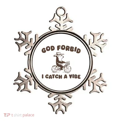 God Forbid I Catch A Vibe Ornament
