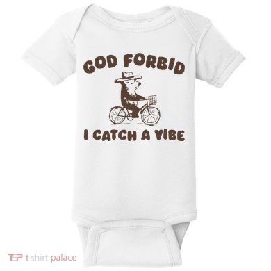 God Forbid I Catch A Vibe Baby Bodysuit