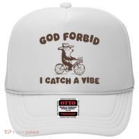 God Forbid I Catch A Vibe Hat thumb 0