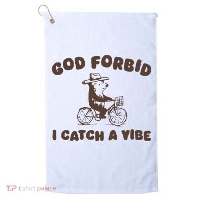 God Forbid I Catch A Vibe Golf Towel