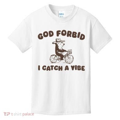 God Forbid I Catch A Vibe Kids T-Shirt