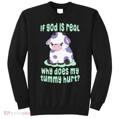 Got Funny If God Is Real Why Does My Tummy Hurt Sweatshirt