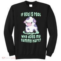 Got Funny If God Is Real Why Does My Tummy Hurt Sweatshirt thumb 0