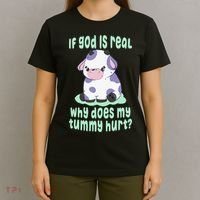 Got Funny If God Is Real Why Does My Tummy Hurt T-Shirt thumb 4