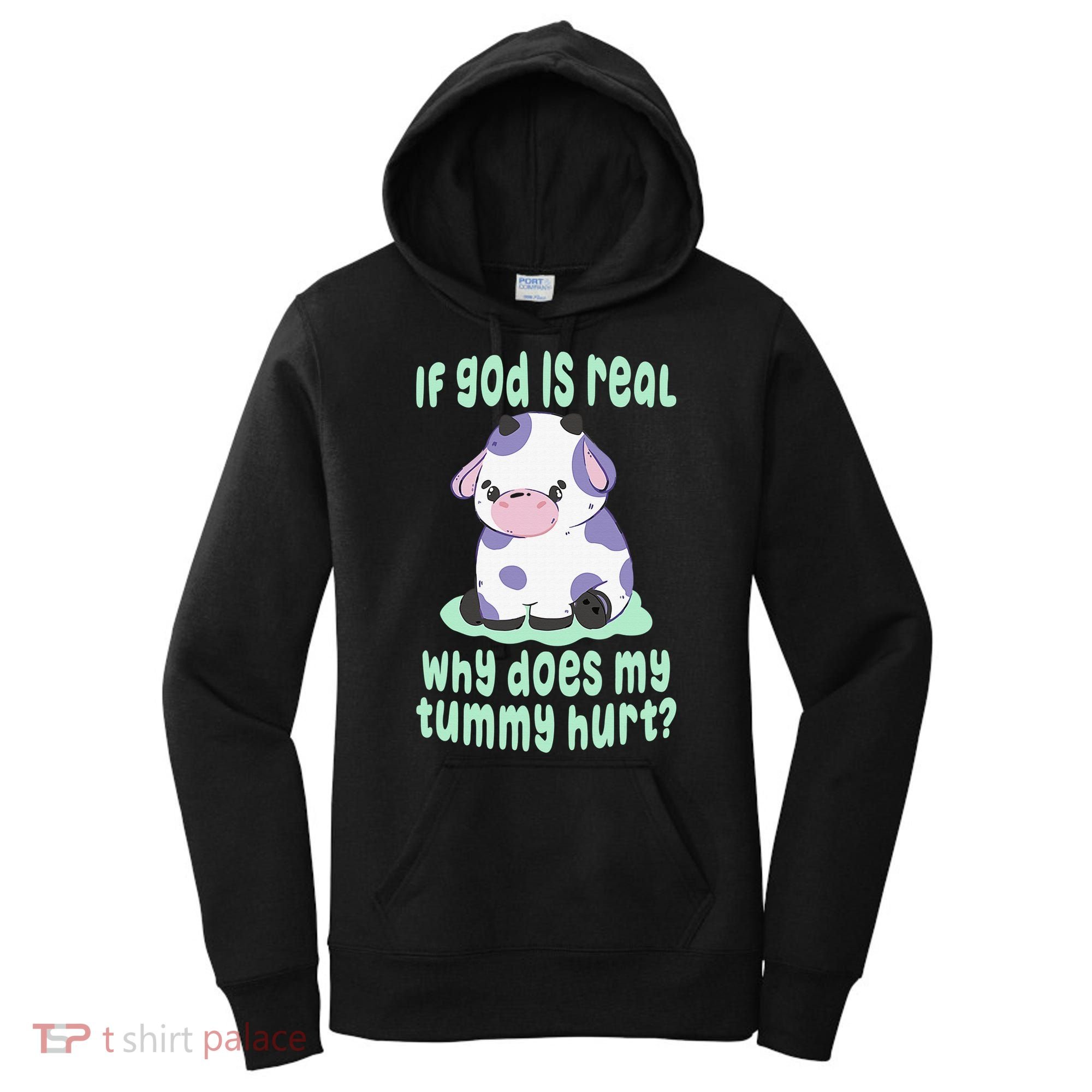 Got Funny If God Is Real Why Does My Tummy Hurt Women's Hoodie