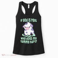 Got Funny If God Is Real Why Does My Tummy Hurt Women's Tank Top thumb 0