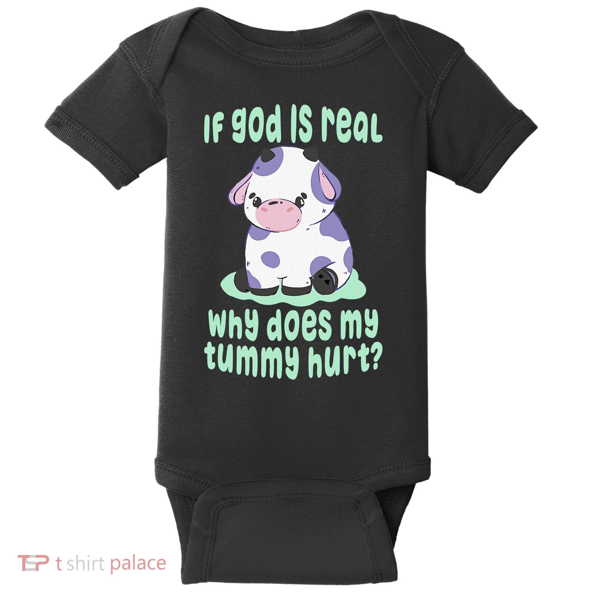 Got Funny If God Is Real Why Does My Tummy Hurt Baby Bodysuit